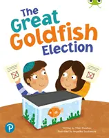 Bug Club Shared Reading: A nagy aranyhal-választás (1. évfolyam) - Bug Club Shared Reading: The Great Goldfish Election (Year 1)