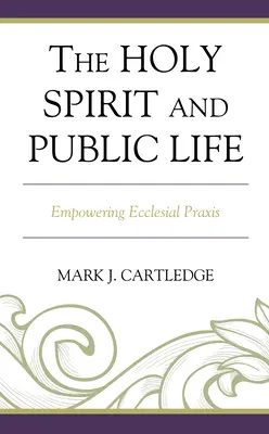 A Szentlélek és a közélet: Empowering Ecclesial Praxis - The Holy Spirit and Public Life: Empowering Ecclesial Praxis