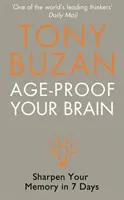 Age-Proof Your Brain - Élesítse a memóriáját 7 nap alatt - Age-Proof Your Brain - Sharpen Your Memory in 7 Days