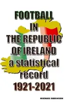 Labdarúgás az Ír Köztársaságban 1921-2021 - Football in the Republic of Ireland 1921-2021