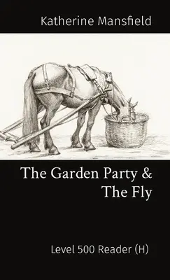 The Garden Party & The Fly: Level 500 Reader (H)