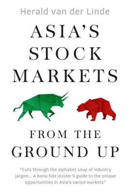 Ázsia tőzsdéi az alapoktól kezdve - Asia's Stock Markets from the Ground Up