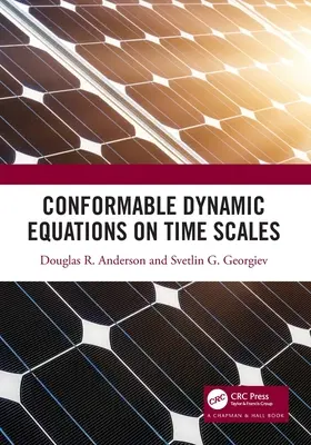 Konformálható dinamikus egyenletek időskálákon - Conformable Dynamic Equations on Time Scales