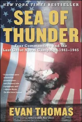 A mennydörgés tengere: Négy parancsnok és az utolsó nagy haditengerészeti hadjárat, 1941-1945 - Sea of Thunder: Four Commanders and the Last Great Naval Campaign, 1941-1945