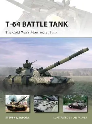 T-64 harckocsi: A hidegháború legtitkosabb harckocsija - T-64 Battle Tank: The Cold War's Most Secret Tank