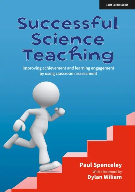 Sikeres természettudományos tanítás - A teljesítmény és a tanulási elkötelezettség javítása az osztálytermi értékelés segítségével - Successful Science Teaching - Improving achievement and learning engagement by using classroom assessment