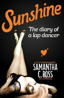 Sunshine: The Diary of a Lap Dancer