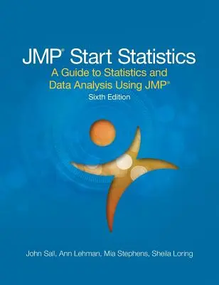 JMP Start Statistics: A Guide to Statistics and Data Analysis Using JMP, hatodik kiadás - JMP Start Statistics: A Guide to Statistics and Data Analysis Using JMP, Sixth Edition