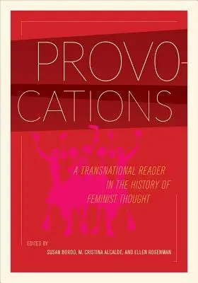 Provokációk: A Transnational Reader in the History of Feminist Thought (Transznacionális olvasmány a feminista gondolkodás történetéből) - Provocations: A Transnational Reader in the History of Feminist Thought