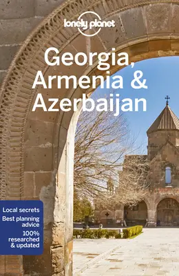 Lonely Planet Grúzia, Örményország és Azerbajdzsán 7 - Lonely Planet Georgia, Armenia & Azerbaijan 7