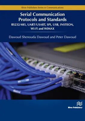 Sorozatos kommunikációs protokollok és szabványok: Rs232/485, Uart/Usart, Spi, Usb, Insteon, Wi-Fi és Wimax. - Serial Communication Protocols and Standards: Rs232/485, Uart/Usart, Spi, Usb, Insteon, Wi-Fi and Wimax