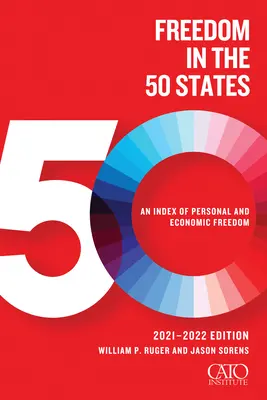 Szabadság az 50 államban: A személyes és gazdasági szabadság indexe - Freedom in the 50 States: An Index of Personal and Economic Freedom