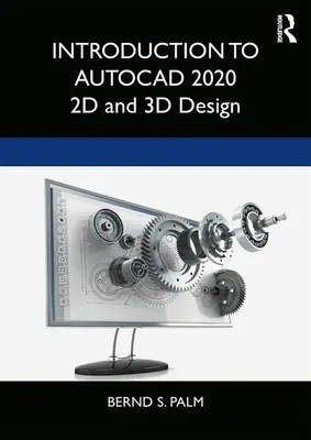 Bevezetés az AutoCAD 2020: 2D és 3D tervezésbe - Introduction to AutoCAD 2020: 2D and 3D Design