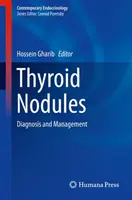 Pajzsmirigy csomók: Diagnózis és kezelés - Thyroid Nodules: Diagnosis and Management