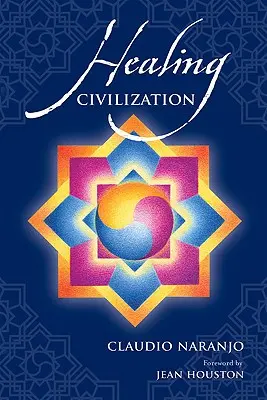 Gyógyító civilizáció: A személyes átalakulás társadalmi szintre hozása az oktatás és az intrapszichikus fá integrációja révén - Healing Civilization: Bringing Personal Transformation Into the Societal Realm Through Education and the Integration of the Intra-Psychic Fa