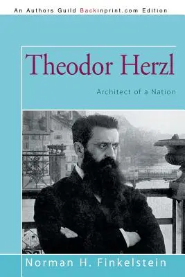 Theodor Herzl: Herzl: Egy nemzet építésze - Theodor Herzl: Architect of a Nation