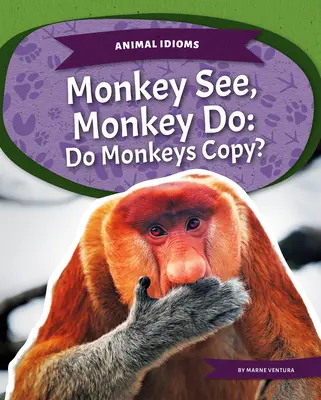 Monkey See, Monkey Do: Vajon a majmok másolnak? - Monkey See, Monkey Do: Do Monkeys Copy?