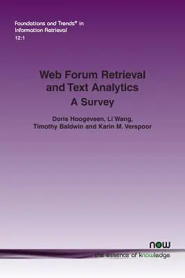 Webes fórumkeresés és szövegelemzés: Felmérés - Web Forum Retrieval and Text Analytics: A Survey
