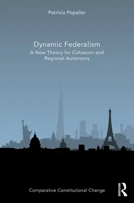 Dinamikus föderalizmus: A kohézió és a regionális autonómia új elmélete - Dynamic Federalism: A New Theory for Cohesion and Regional Autonomy