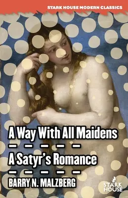 A Way With All Maidens / A Satyr's Romance (Egy szatír románca) - A Way With All Maidens / A Satyr's Romance