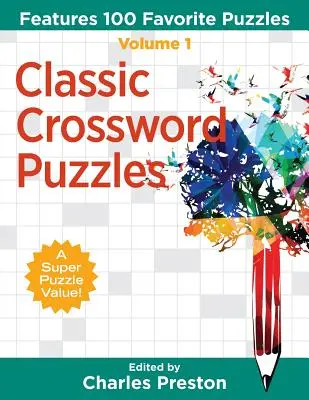 Klasszikus keresztrejtvények: 100 kedvenc rejtvény - Classic Crossword Puzzles: Features 100 Favorite Puzzles