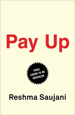 Pay Up: A nők és a munka jövője (és miért más, mint gondolnád) - Pay Up: The Future of Women and Work (and Why It's Different Than You Think)