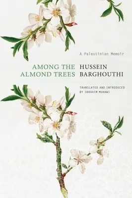 Mandulafák között: Egy palesztin emlékirat - Among the Almond Trees: A Palestinian Memoir