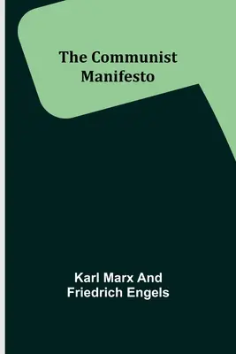 A kommunista kiáltvány - The Communist Manifesto