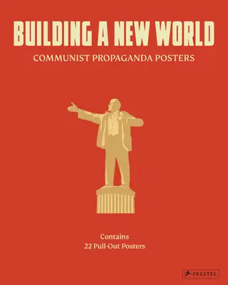 Egy új világ építése: Kommunista propagandaplakátok - Building a New World: Communist Propaganda Posters