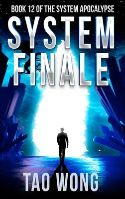 A rendszer fináléja: Egy apokaliptikus űropera LitRPG - System Finale: An Apocalyptic Space Opera LitRPG