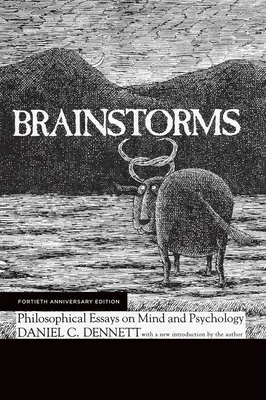 Agyviharok, negyvenedik évfordulós kiadás: Filozófiai esszék az elméről és a pszichológiáról - Brainstorms, Fortieth Anniversary Edition: Philosophical Essays on Mind and Psychology