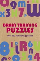 Agytorna rejtvények - Több mint 150 izgalmas rejtvény - Brain Training Puzzles - Over 150 Stimulating Puzzles