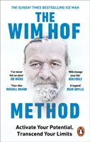 Wim Hof módszer - Aktiváld a lehetőségeidet, lépj túl a korlátaidon - Wim Hof Method - Activate Your Potential, Transcend Your Limits