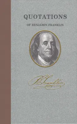 Benjamin Franklin idézetei - Quotations of Benjamin Franklin