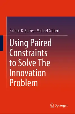 Párosított korlátozások használata az innovációs probléma megoldására - Using Paired Constraints to Solve the Innovation Problem