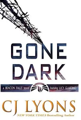 Gone Dark: egy Beacon Falls thriller Lucy Guardino főszereplésével - Gone Dark: a Beacon Falls Thriller featuring Lucy Guardino