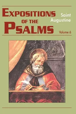 A zsoltárok magyarázata, 6. kötet: Zsoltárok 121-150. - Expositions of the Psalms, Volume 6: Psalms 121-150