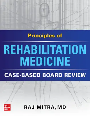 A rehabilitációs orvostudomány alapelvei: Case-Based Board Review - Principles of Rehabilitation Medicine: Case-Based Board Review