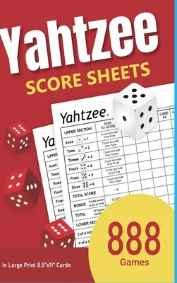 Yahtzee pontozási lapok: 888 játék nagyméretű nyomtatott 8,5x11-es kártyákon - Yahtzee Score Sheets: 888 Games in Large Print 8.5x11 Cards