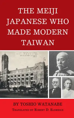 A Meidzsi-korabeli japánok, akik a modern Tajvant megteremtették - The Meiji Japanese Who Made Modern Taiwan