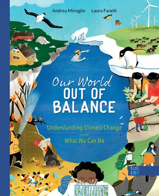 Egyensúlyából kibillent világunk: Az éghajlatváltozás megértése és mit tehetünk - Our World Out of Balance: Understanding Climate Change and What We Can Do