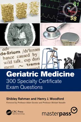 Geriátriai orvostudomány: 300 szakvizsga-kérdés - Geriatric Medicine: 300 Specialty Certificate Exam Questions