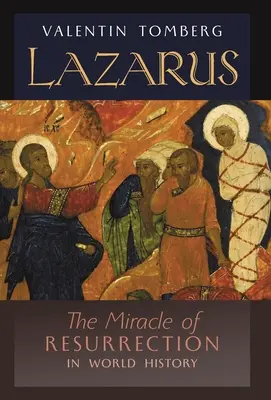 Lázár: A feltámadás csodája a világtörténelemben - Lazarus: The Miracle of Resurrection in World History