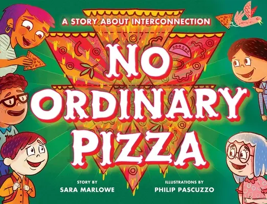 Nem mindennapi pizza: Egy történet az összekapcsolódásról - No Ordinary Pizza: A Story about Interconnection