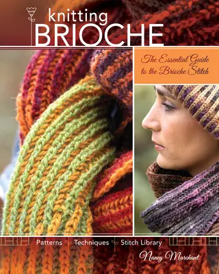 Briós kötés: A briós öltés alapvető útmutatója - Knitting Brioche: The Essential Guide to the Brioche Stitch