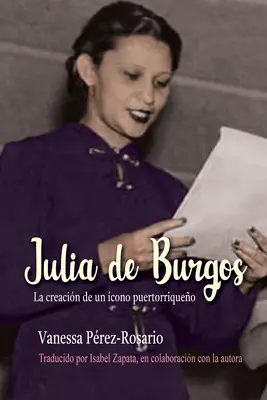 Julia de Burgos: La Creacin de Un cono Puertorriqueo