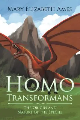 Homo Transformans: A faj eredete és természete - Homo Transformans: The Origin and Nature of the Species