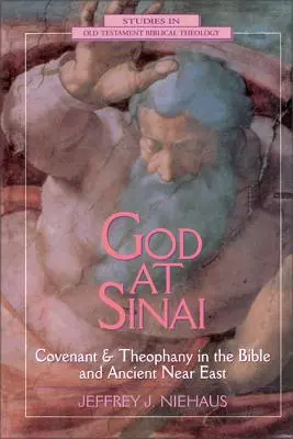 Isten a Sínai-hegyen: A szövetség és a teofánia a Bibliában és az ókori Közel-Keleten. - God at Sinai: Covenant and Theophany in the Bible and Ancient Near East