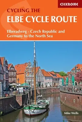 Elba-kerékpárút - Elberadweg - Csehország és Németország az Északi-tengerig - Elbe Cycle Route - Elberadweg - Czechia and Germany to the North Sea