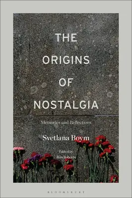 A nosztalgia eredete: Emlékek és reflexiók - The Origins of Nostalgia: Memories and Reflections